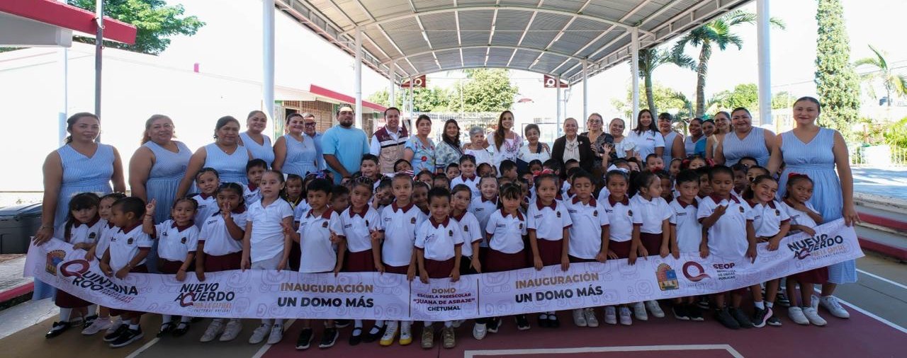 TRAS 30 AÑOS DE ESPERA, MARA LEZAMA ENTREGA NUEVO DOMO A LAS Y LOS ALUMNOS DEL PREESCOLAR JUANA DE ASBAJE, EN CHETUMAL